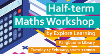 Half term maths workshop